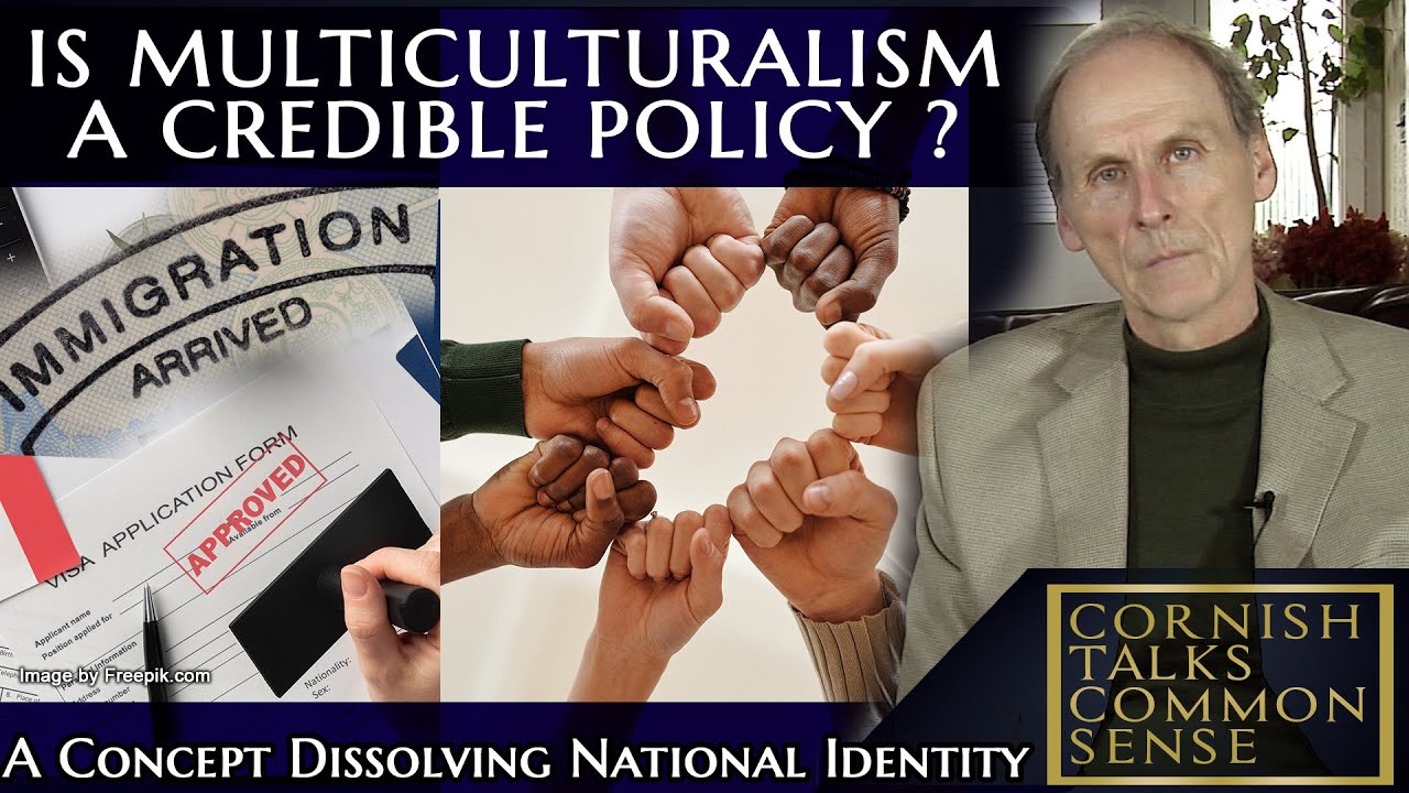 Is Multiculturalism A Credible Policy ? – A concept dissolving Nation Identity
