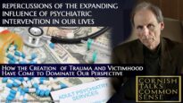 Repercussions of the Expanding Influence of Psychiatric Intervention – Cornish Talks Common Sense