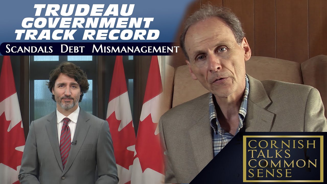 Trudeau Government Track Record – Cornish Talks Common Sense